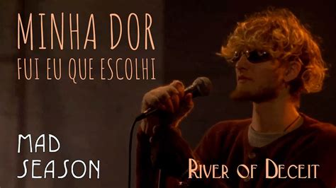 Mad Season River Of Deceit Legendado Em Português Youtube