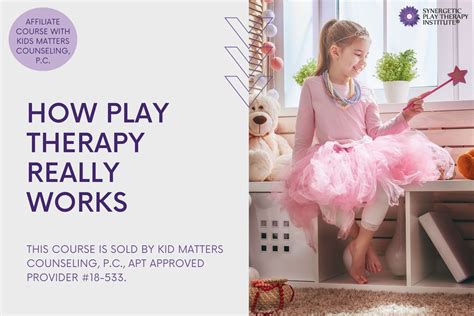 How Play Therapy Really Works (Affiliate Course) - Synergetic Play ...