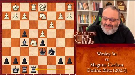 Minutes With Gm Ben Finegold So Vs Carlsen Online Blitz