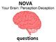 NOVA Your Brain Perception Deception Questions ANSWERS GUIDE