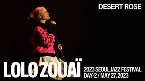 [20230527] 롤로 주아이 Lolo Zouaï Desert Rose 서울재즈페스티벌 2023 Seoul