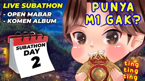 SUBATHON HARI KE 2 OPEN MABAR JUGA CEK DESKRIPSI YouTube