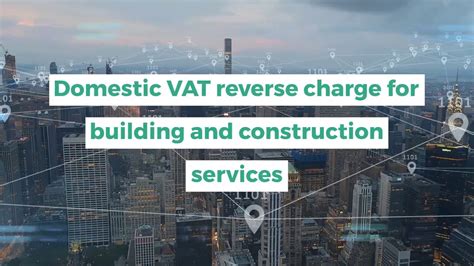 Domestic Vat Reverse Charge For Building And Construction Services