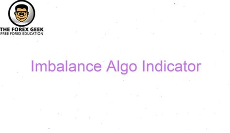 Imbalance Algo Indicator The Forex Geek