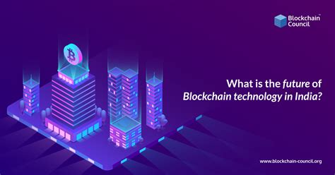 What Is The Future Of Blockchain Technology In India Blockchain Council