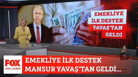 Emekliye ilk destek Mansur Yavaştan geldi 1 Eylül 2023 Gülbin Tosun