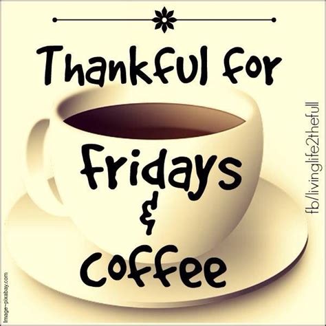 Friday Coffee Lets Start The Weekend Off Right Friday Coffee Good Morning Coffee Coffee