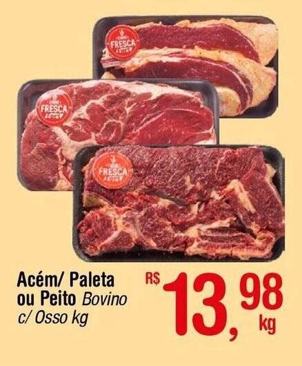 Ac M Paleta Ou Peito Bovino C Osso Kg Oferta Na Fort Atacadista