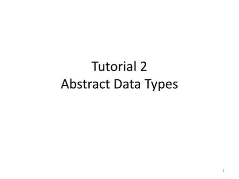 Ppt Tutorial 2 Abstract Data Types Powerpoint Presentation Free