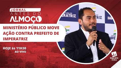 MINISTÉRIO PÚBLICO MOVE AÇÃO CONTRA PREFEITO DE IMPERATRIZ 09 02