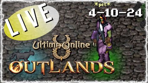 Ultima Online Livestream Uo Outlands Best Mmorpg Youtube