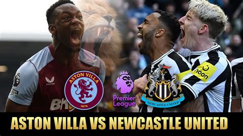 Premier League News Aston Villa Vs Newcastle United Predictions And