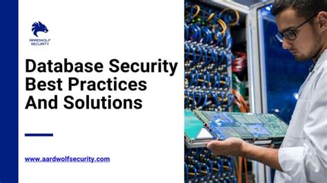 Database Security Best Practices And Solutions — Aardwolf Security | PPT