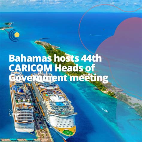 Bahamas Hosts Th Caricom Heads Of Government Meeting Commonwealth