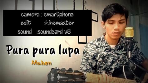 Pura Pura Lupa Mahen Live Cover Akustik Youtube