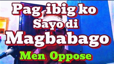 PAG IBIG KO SAYO DI MAGBABAGO By Men Oppose Songcover By ATA KUSINA