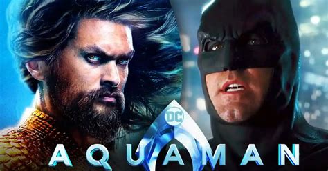 Ben Affleck Regresa Como Batman Para Aquaman 2 And The Lost Kingdom