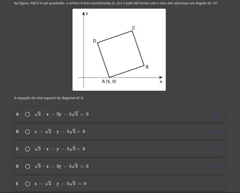 Na figura ABCD é um quadrado o vértice A tem coordenadas 5 0 e o