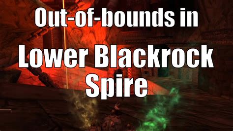 Wow Exploration Out Of Bounds In Lower Blackrock Spire World Of