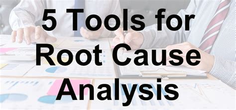 5 Tools for Root Cause Analysis - Ten Six Consulting