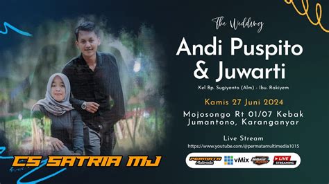 Live Satria Mj Wedding Andi Juwarti Wasis Audio Mojosongo