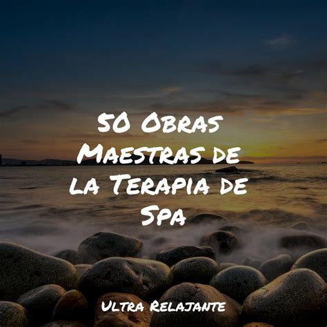 50 Obras Maestras de la Terapia de Spa by Meditação Maestro on TIDAL