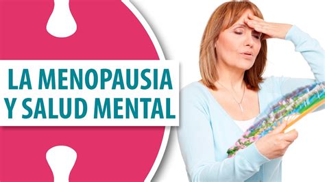 Los Impactos F Sicos Y Emocionales De La Menopausia Una Mirada