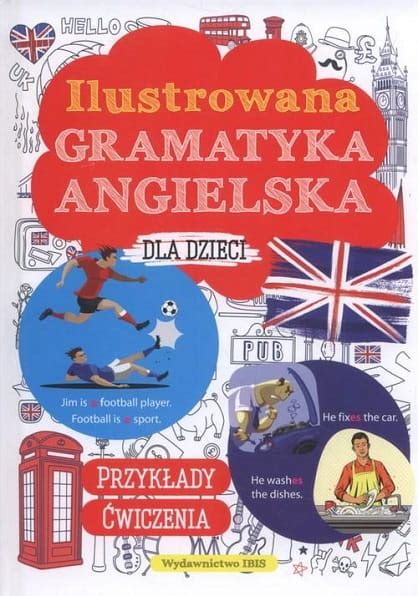 Ilustrowana Gramatyka Angielska Dla Dzieci Ibis W Ksi Garni Tuliszk W