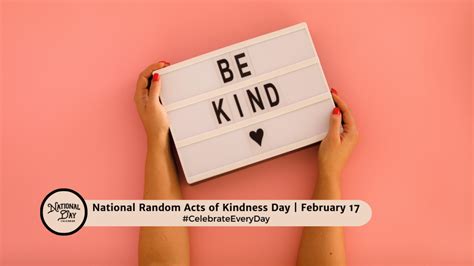 National Random Acts Of Kindness Day February 17 National Day Calendar