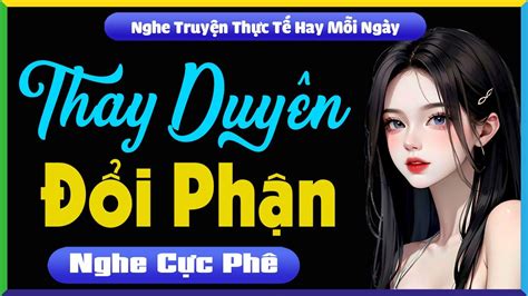 Trọn Bộ THAY DUYÊN ĐỔI PHẬN Nghe Kể Chuyện Đêm Khuya Ngủ Ngon