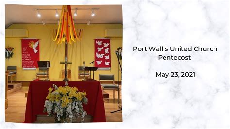 Port Wallis United Church Sunday May 23 2021 Pentecost Youtube