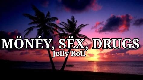 Jelly Roll Money Sex Drugs Lyrics Youtube