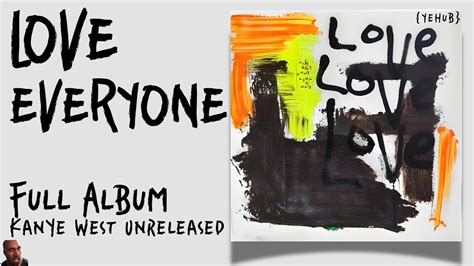 Kanye West Love Everyone {full Album} Youtube