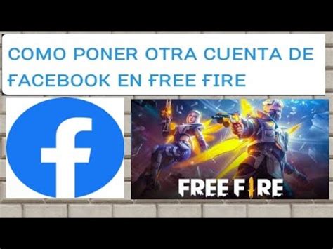 Como Poner Otra Cuenta De Facebook En Free Fire Cuando Ya Tienes