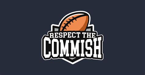 Respect The Commish Fantasy Football Fantasy T Shirt Teepublic