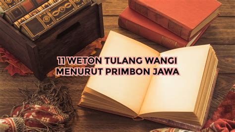 Weton Tulang Wangi Ini Dianggap Spesial Menurut Primbon Jawa Apa Saja