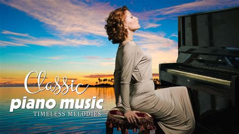 Most Beautiful Classical Piano Music The Best Of Romantic Piano