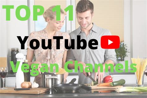 Top 11 YOUTUBE Vegan Cooking Shows - LeafySouls