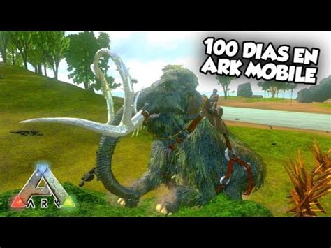 Sobreviviendo Dias En Ark Mobile Muchos Mamut Capitulo