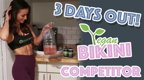 VEGAN BIKINI PREP DIARIES 3 DAYS OUT EP 17 YouTube