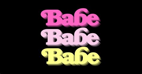 Babe Babe Babe Babe Sticker TeePublic