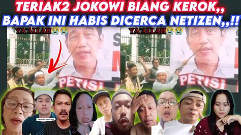 TERIAK TERIAK JOKOWI BIANG KEROK BAPAK2 INI HABIS DICERCA NETIZEN