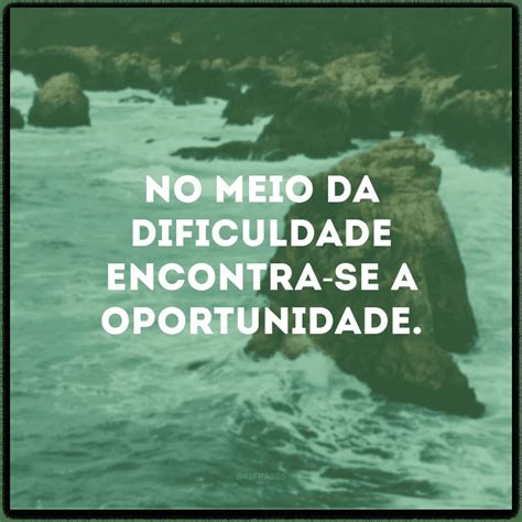 40 frases sobre oportunidades para te incentivar a agarrá las sem medo