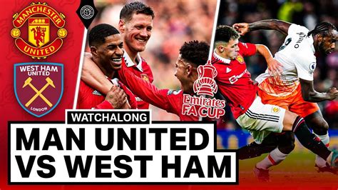 Man United West Ham Live Stream Watchalong Fa Cup Fifth Round