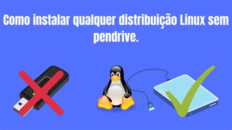 Como Instalar Qualquer Distro Linux Sem Pendrive Opentech Life