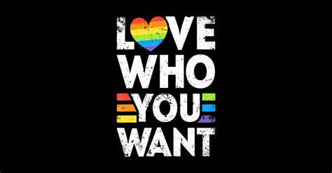 Love Who You Want Gay Pride Lgbt Men Women Rainbow Love Who You Want Gay Pride Lgbt Men Wo