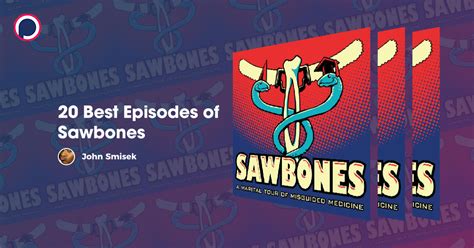 20 Best Episodes of Sawbones | Episode List on Podchaser