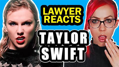 Lawyer Reacts Taylor Swift Look What You Made Me Do Taylor Swift