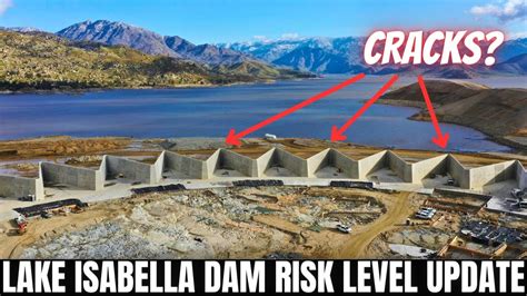 LAKE ISABELLA DAM BROKEN Risk Level Updated After Latest Inspection