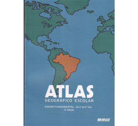 Atlas geográfico escolar Ensino Fundamental do 6º a 9º ano